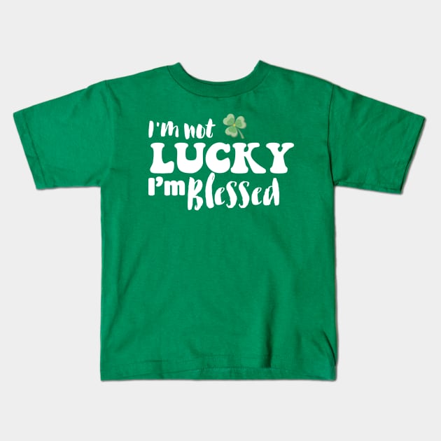 I'm Not Lucky I'm Blessed Kids T-Shirt by RobertBowmanArt